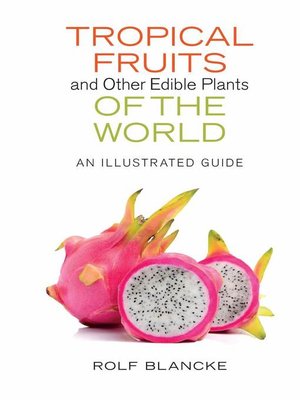 cover image of Tropical Fruits and Other Edible Plants of the World